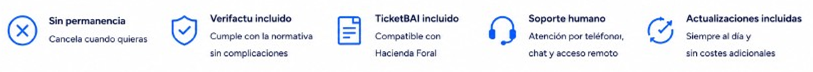 Sin permanenecia, cancela cuando quieras. Verifactu  Incluido. TicketBAI Incluido. Soporte humano. Actualizaciones Incluidas.